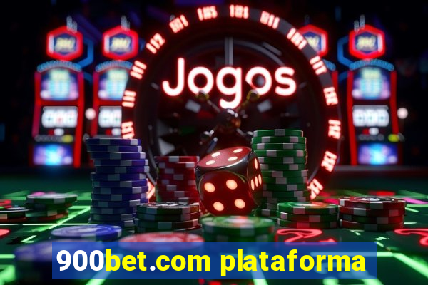 900bet.com plataforma